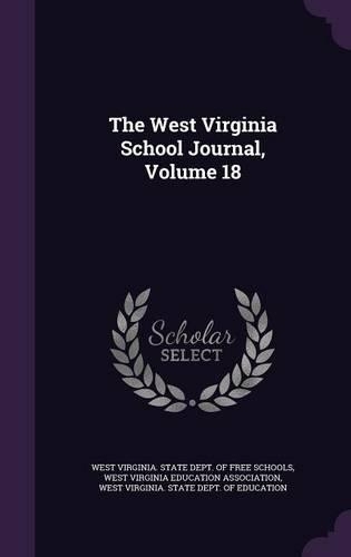The West Virginia School Journal, Volume 18