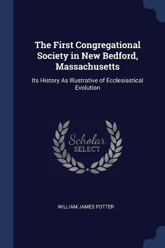 The First Congregational Society in New Bedford, Massachusetts
