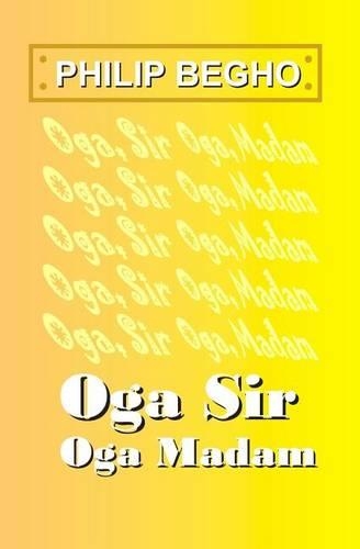 Oga Sir, Oga Madam: A Novella(English)