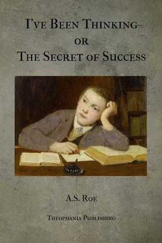 I've Been Thinking or The Secret of Success: (English)