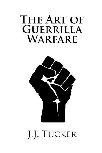 The Art of Guerrilla Warfare: 2nd Edition