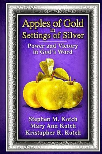 Apples of Gold in Settings of Silver: Power and Victory in God's Word(English)