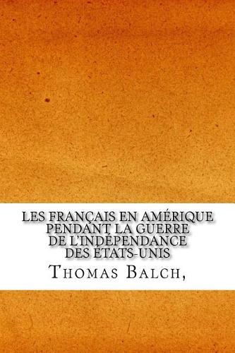 Les Français en Amérique pendant la guerre de l'indépendance des États-Unis