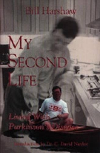 My Second Life: Living with Parkinson's Disease