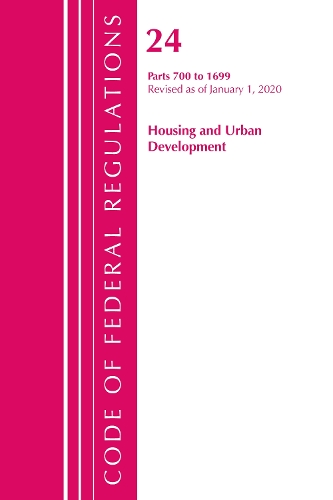 Code of Federal Regulations, Title 24 Housing and Urban Development 700-1699, Revised as of April 1, 2020
