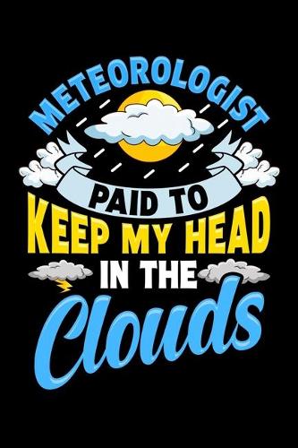 Meteorologist Paid To Keep My Head In The Clouds