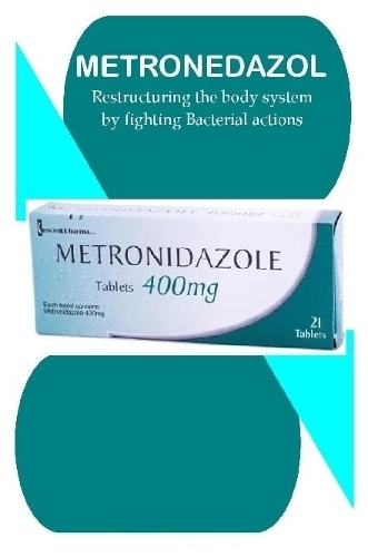 METRONEDAZOL: Restructuring the Body System by Fighting Against Bacterial Actions
