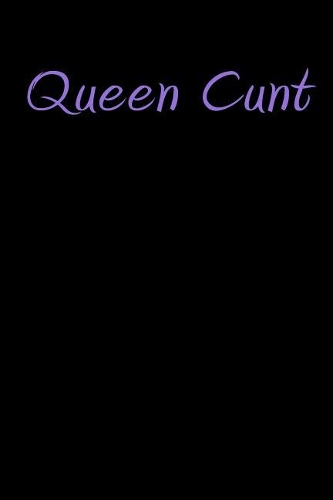 Queen Cunt