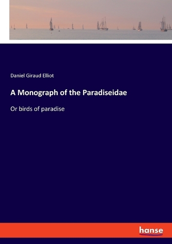 A Monograph of the Paradiseidae