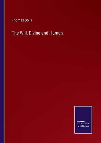 The Will, Divine and Human