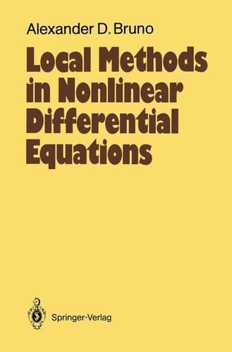 Local Methods in Nonlinear Differential Equations: Part I The Local Method of Nonlinear Analysis of Differential Equations Part II The Sets of Analyticity of a Normalizing Transformation(Springer Series in Soviet Mathematics)