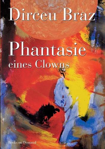 Phantasie eines Clowns