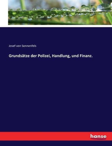 Grundsätze der Polizei, Handlung, und Finanz.