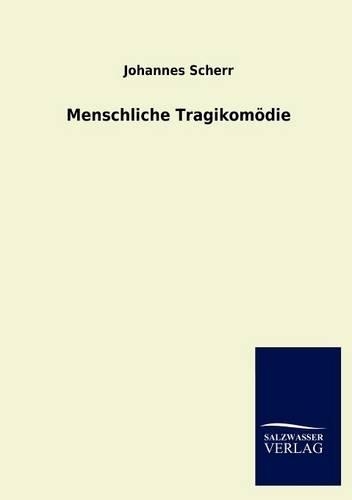 Menschliche Tragikomödie