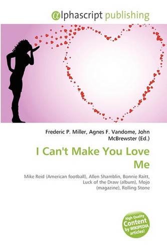 I Can't Make You Love Me
