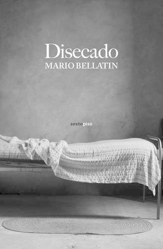 Disecado: (Narrativa Sexto Piso)