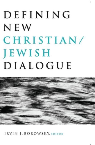 Defining New Christian/Jewish Dialogue
