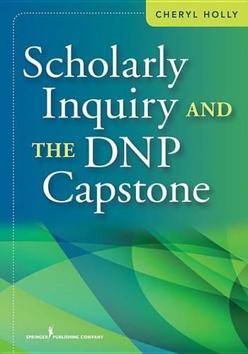Scholarly Inquiry and the Dnp Capstone
