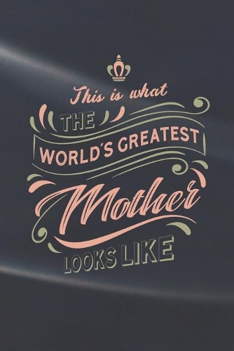 This Is What The World's Greatest Mother Looks Like