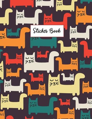 Sticker Book: Cat Themed Blank Sticker Book Sticker Album Large Size 100 Pages