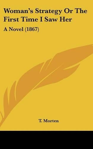 Woman's Strategy or the First Time I Saw Her