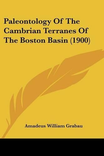Paleontology Of The Cambrian Terranes Of The Boston Basin (1900)