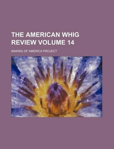 The American Whig Review Volume 14