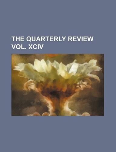 The Quarterly Review Vol. XCIV: (English)
