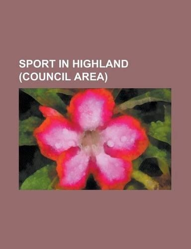 Sport in Highland (Council Area): 1999 Walker Cup, Alness United F.C., Ardnamurchan Camanachd, Ballachulish Camanachd Club, Beauly Shinty Club, Bolesk(English)