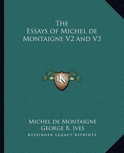 The Essays of Michel de Montaigne V2 and V3