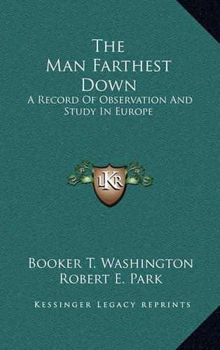The Man Farthest Down: A Record Of Observation And Study In Europe(English)