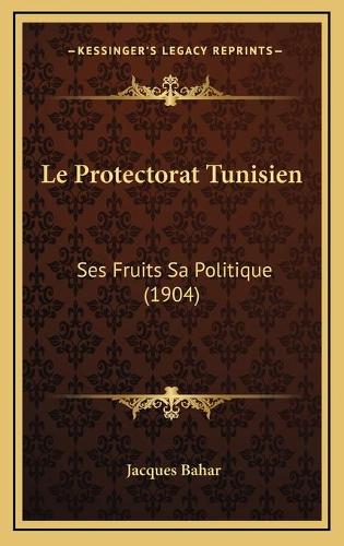 Le Protectorat Tunisien