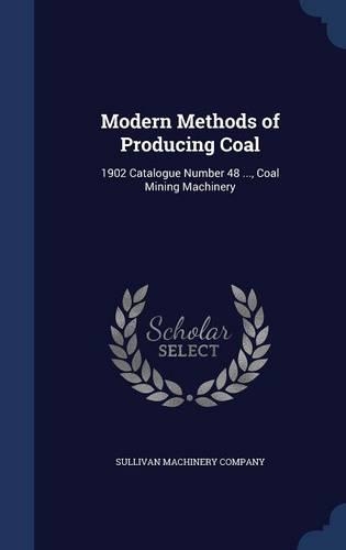Modern Methods of Producing Coal