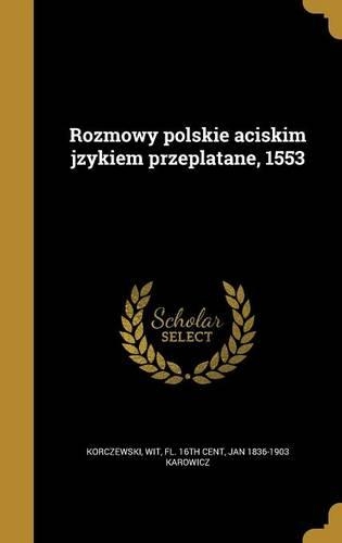 Rozmowy polskie aciskim jzykiem przeplatane, 1553