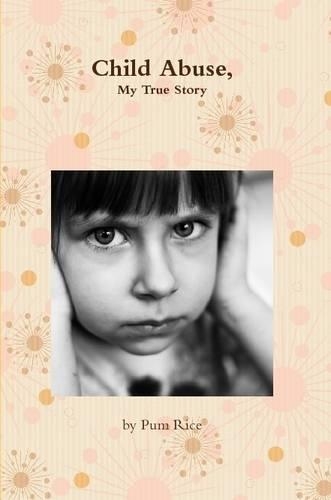 Child Abuse, My Story: (English)
