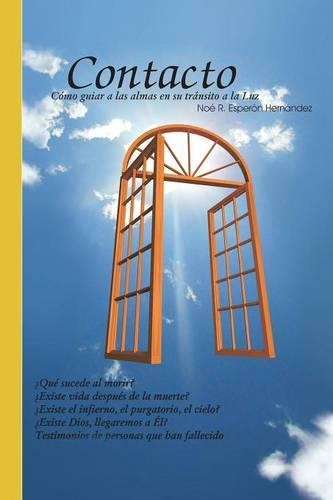 Contacto: Como Guiar a Las Almas En Su Transito a la Luz(Spanish)