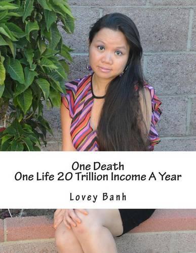 One Death One Life 20 Trillion Income a Year