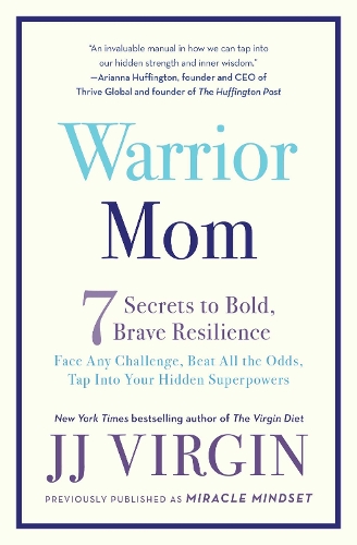 Warrior Mom: 7 Secrets to Bold, Brave Resilience
