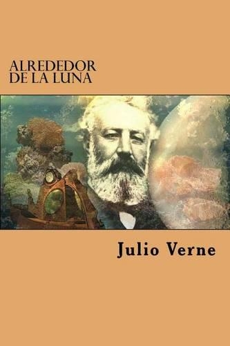 Alrededor de la Luna (Spanish Edition)