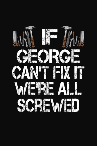 If George Can't Fix We're All Screwed