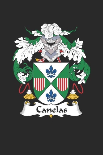 Canelas: Canelas Coat of Arms and Family Crest Notebook Journal (6 x 9 - 100 pages)