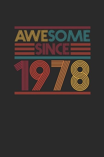 Awesome Since 1978: Dotted Bullet Notebook - Birthday Gift or Anniversary Gift Idea