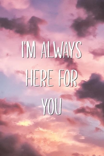 I'm Always Here For You