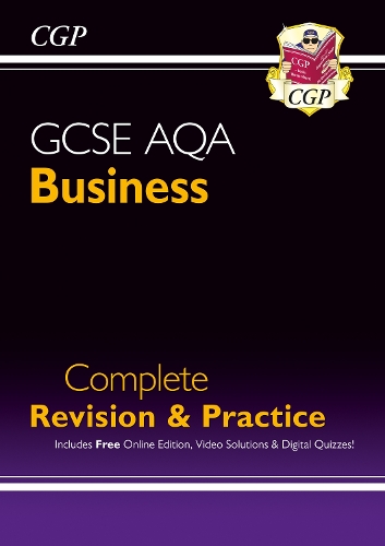 GCSE Business AQA Complete Revision & Practice (with Online Edition, Videos & Quizzes): (CGP AQA GCSE Business)