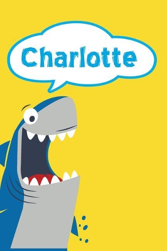 Charlotte: Shark Personalized Name Notebook Journal Diary Sketchbook with 120 Lined Pages 6x9