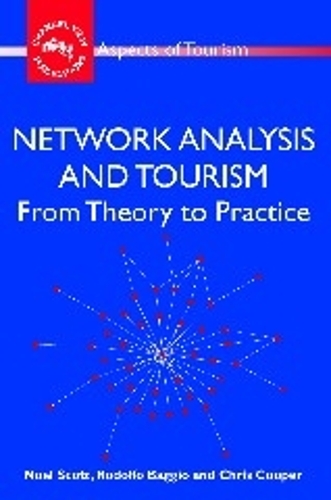 Network Analysis and Tourism: From Theory to Practice(35 Aspects of Tourism)