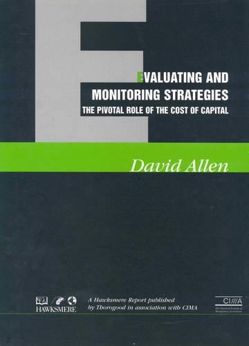 Evaluating and Monitoring Strategies: Pivotal Role of the Cost of Capital