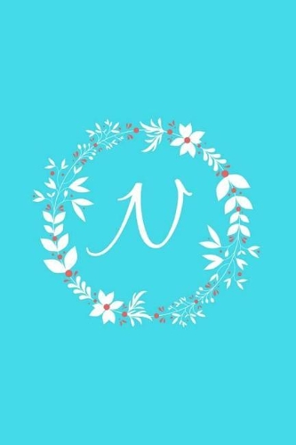 N: Tiffany Blue Floral / Monogram Initial 'n' Notebook: (6 X 9) Diary, Daily Planner, Lined Daily Journal for Writing, 100 Pages, Soft Cover