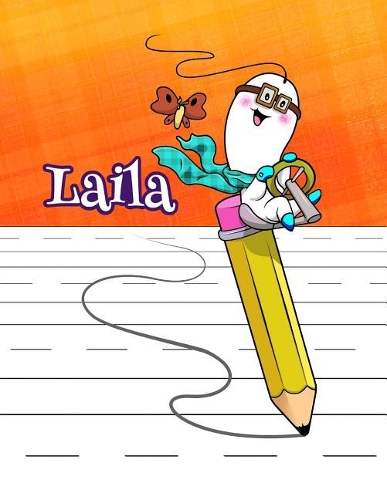 Laila: Personalized Book with Child's Name, Primary Writing Tablet, 54 Sheets of Practice Paper, 1" Ruling, 6 Coloring Pages, Preschool, Kindergarten, 1st 