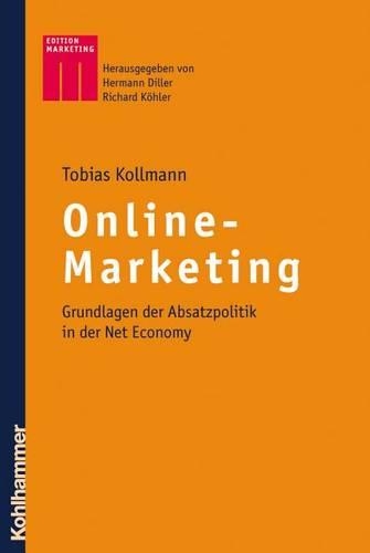 Online-Marketing: Grundlagen Der Absatzpolitik in Der Net Economy